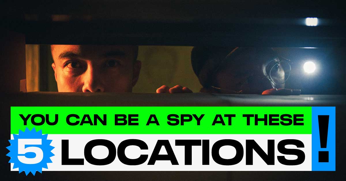 Be a Spy At These 5 Locations